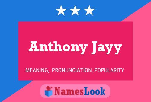 Pôster do nome Anthony Jayy