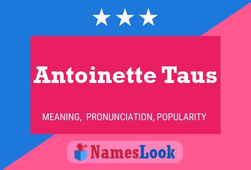 Pôster do nome Antoinette Taus