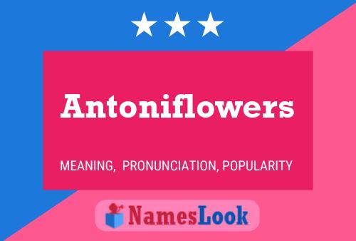 Pôster do nome Antoniflowers