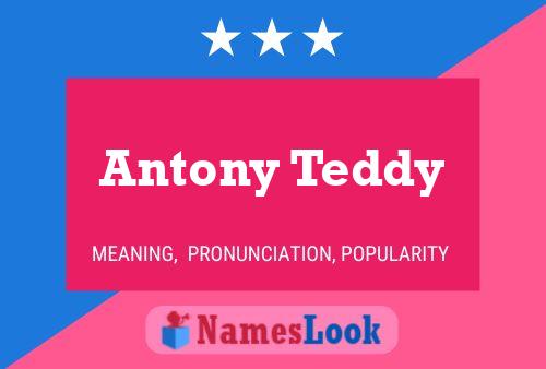 Pôster do nome Antony Teddy