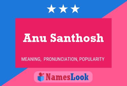 Pôster do nome Anu Santhosh