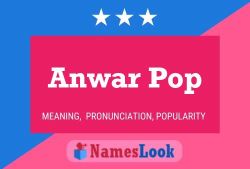 Pôster do nome Anwar Pop