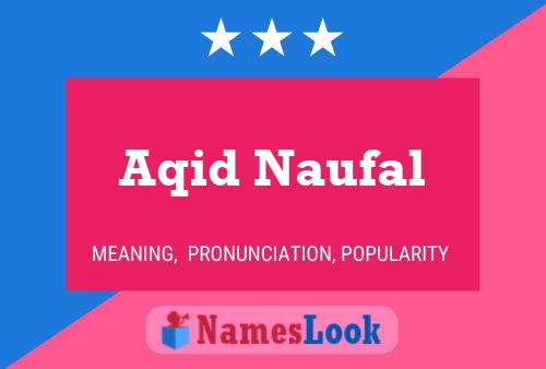 Pôster do nome Aqid Naufal