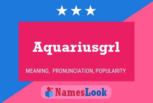 Pôster do nome Aquariusgrl