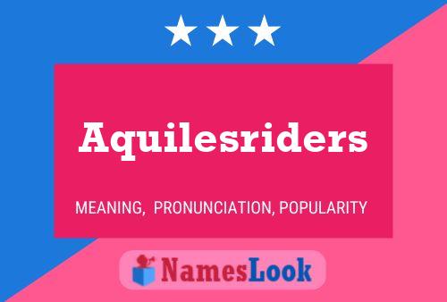 Pôster do nome Aquilesriders