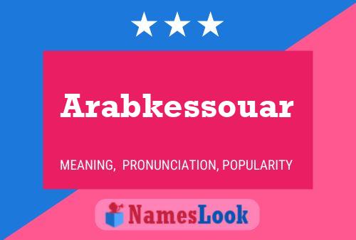 Pôster do nome Arabkessouar