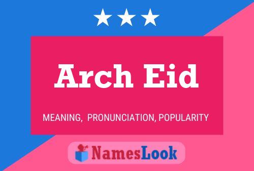 Pôster do nome Arch Eid