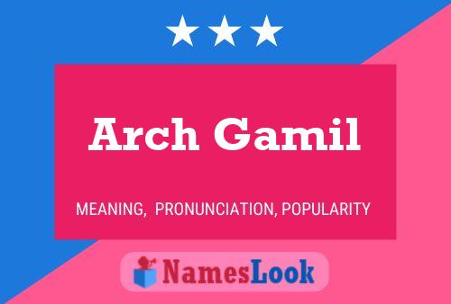 Pôster do nome Arch Gamil