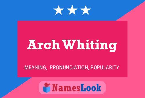 Pôster do nome Arch Whiting