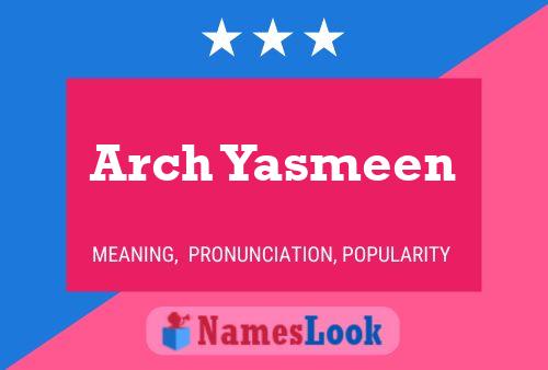 Pôster do nome Arch Yasmeen