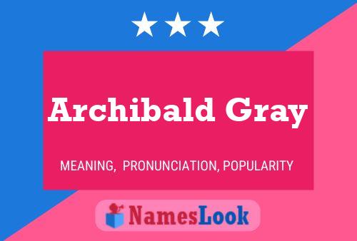 Pôster do nome Archibald Gray