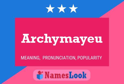 Pôster do nome Archymayeu