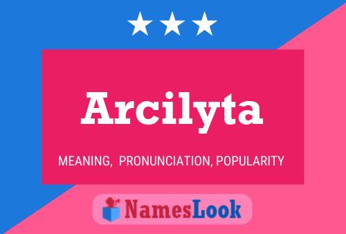 Pôster do nome Arcilyta