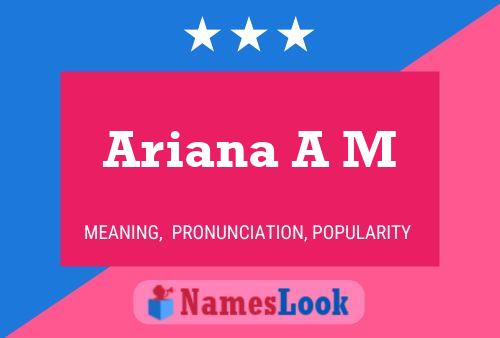 Pôster do nome Ariana A M