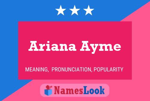 Pôster do nome Ariana Ayme