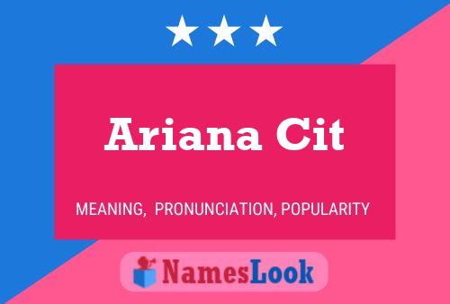 Pôster do nome Ariana Cit