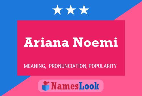 Pôster do nome Ariana Noemi