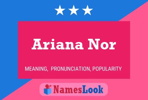 Pôster do nome Ariana Nor