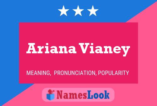 Pôster do nome Ariana Vianey