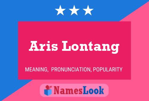 Pôster do nome Aris Lontang