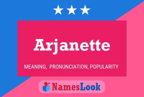 Pôster do nome Arjanette