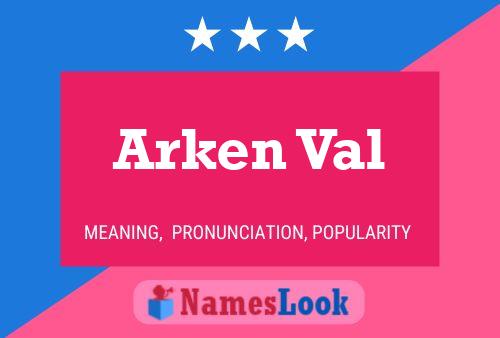 Pôster do nome Arken Val