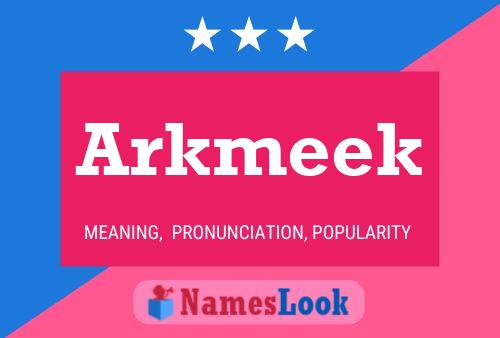 Pôster do nome Arkmeek