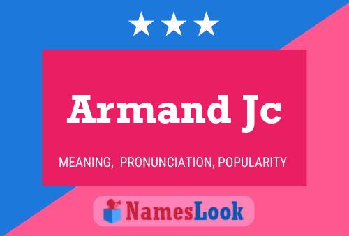 Pôster do nome Armand Jc