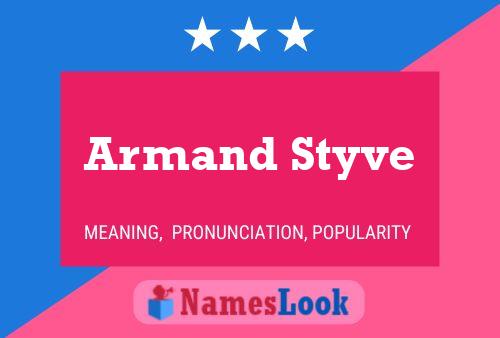 Pôster do nome Armand Styve