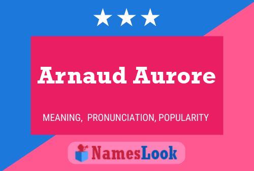 Pôster do nome Arnaud Aurore