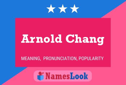 Pôster do nome Arnold Chang