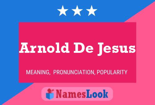 Pôster do nome Arnold De Jesus