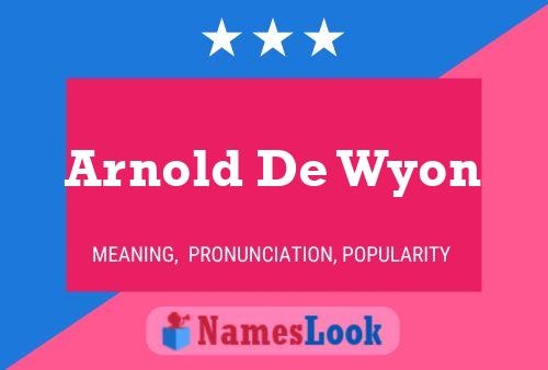 Pôster do nome Arnold De Wyon