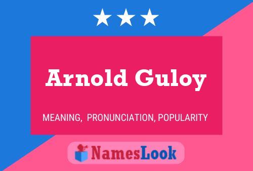 Pôster do nome Arnold Guloy