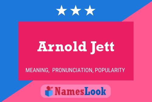 Pôster do nome Arnold Jett