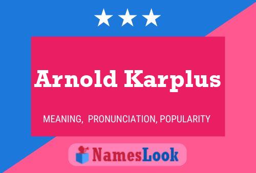 Pôster do nome Arnold Karplus