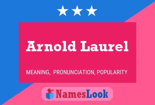 Pôster do nome Arnold Laurel