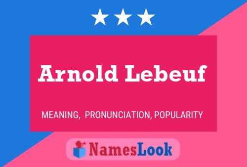 Pôster do nome Arnold Lebeuf