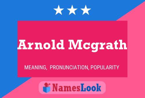 Pôster do nome Arnold Mcgrath