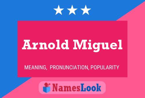 Pôster do nome Arnold Miguel