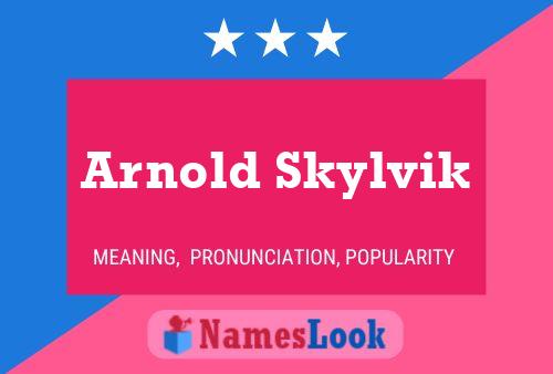 Pôster do nome Arnold Skylvik