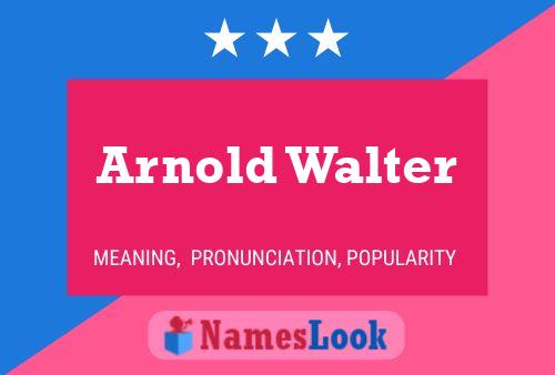 Pôster do nome Arnold Walter