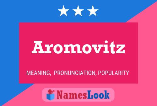 Pôster do nome Aromovitz