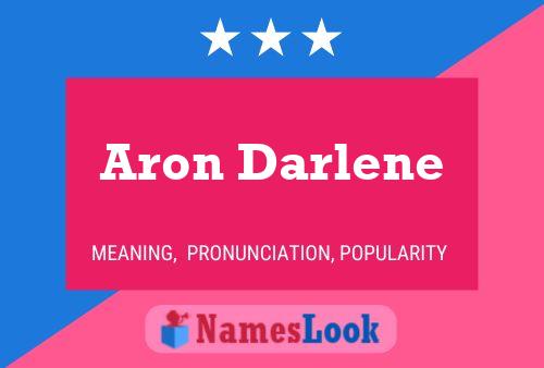 Pôster do nome Aron Darlene