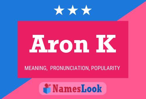 Pôster do nome Aron K