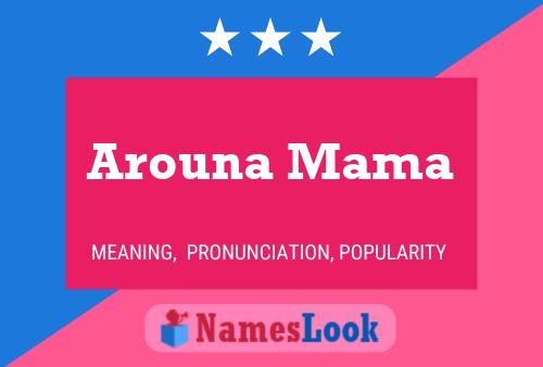 Pôster do nome Arouna Mama