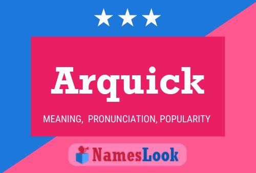 Pôster do nome Arquick