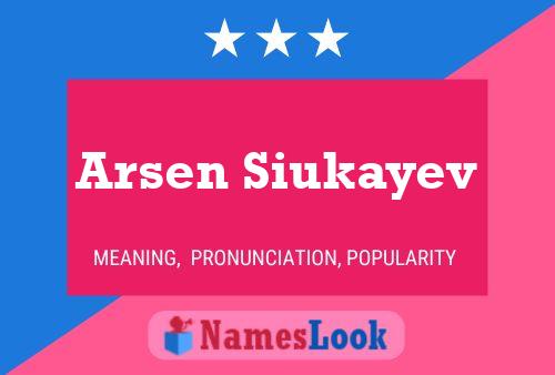 Pôster do nome Arsen Siukayev