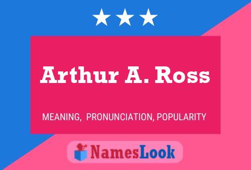 Pôster do nome Arthur A. Ross