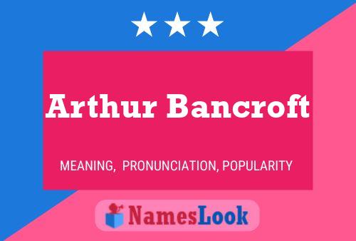 Pôster do nome Arthur Bancroft